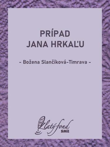 Kniha Prípad Jana Hrkaľu - Božena Slančíková-Timrava