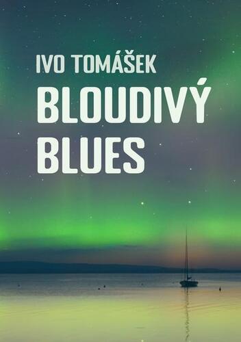 Kniha Bloudivý blues - Ivo Tomášek