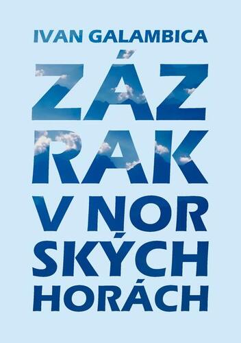 Kniha Zázrak v norských horách - Ivan Galambica