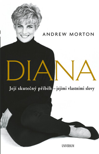 Kniha Diana - Její skutečný příběh - jejími vlastními slovy - Andrew Morton