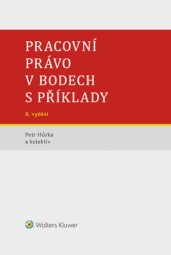 Kniha Pracovní právo v bodech s příklady - 6. vydání - Kolektív autorov