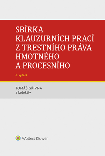 Kniha Sbírka klauzurních prací z trestního práva hmotného a procesního - 6. vydání (Praha) - Kolektív autorov