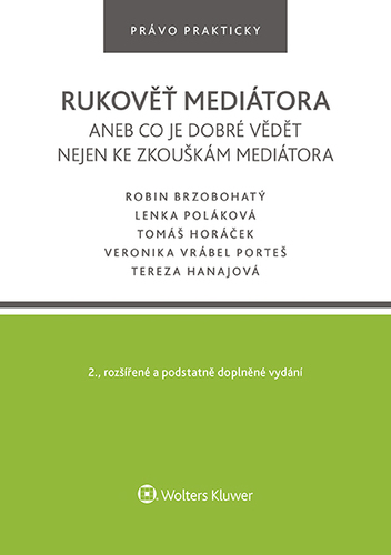 Rukověť mediátora aneb co je dobré vědět nejen ke zkouškám mediátora. 2. vyd. - Kolektív autorov