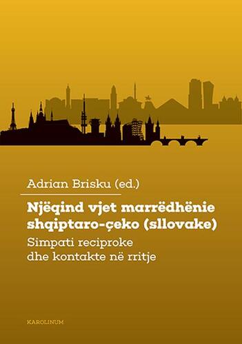 Kniha Njëqind vjet marrëdhënie shqiptaro-çeko(sllovake) - Adrian Brisku
