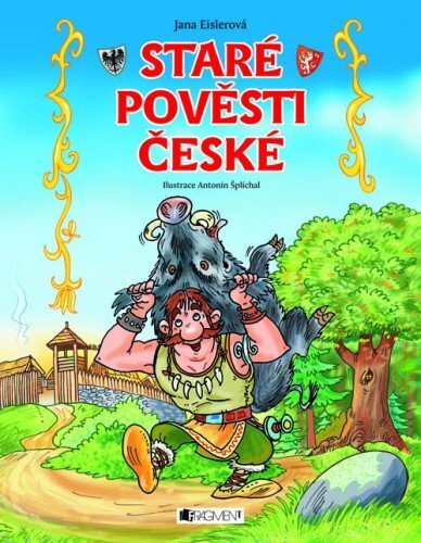 Kniha Staré pověsti české – pro děti - Jana Eislerová