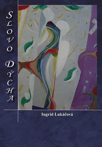 Kniha Slovo dýcha - Ingrid Lukáčová