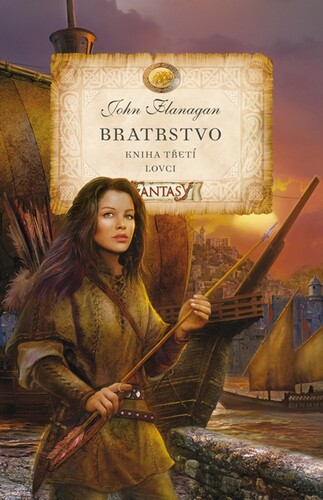 Kniha Bratrstvo - Kniha třetí - Lovci - John Flanagan