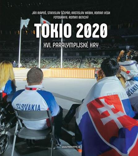 Kniha Tokio 2020 - Ján Riapoš,Stanislav Ščepán,Rastislav Hríbik,Roman Végh