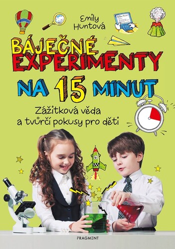 Kniha Báječné experimenty na 15 minut - Emily Hunt