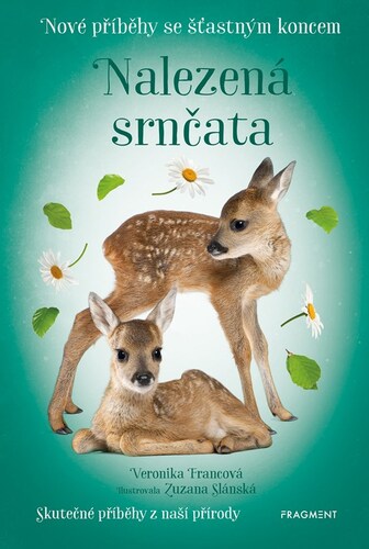 Kniha Nové příběhy se šťastným koncem – Nalezená srnčata - Veronika Francová