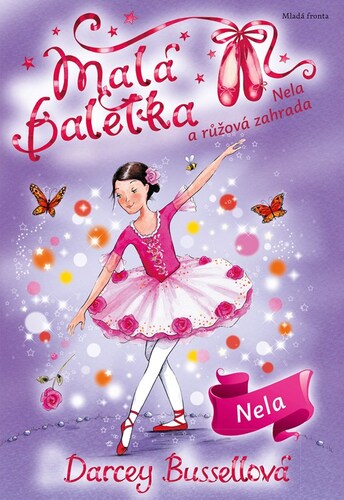 Malá baletka - Nela a růžová zahrada - Darcey Bussellová