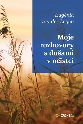 Kniha Moje rozhovory s dušami v očistci - Eugénia von der Leyen