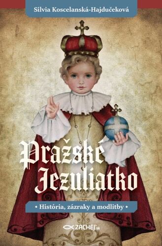 Kniha Pražské Jezuliatko - Silvia Koscelanská-Hajdučeková