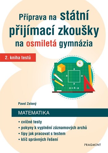 Kniha Příprava na státní přijímací zkoušky na osmiletá gymnázia – Matematika 2 - Pavel Zelený