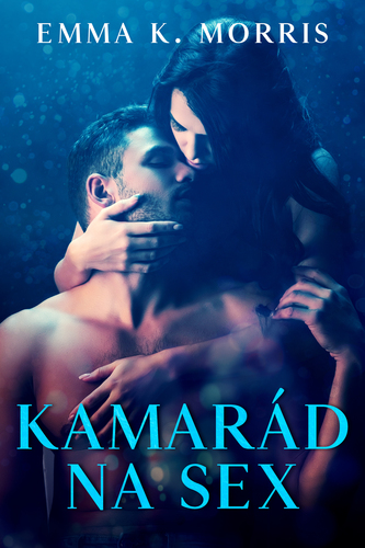 Kniha Kamarád na sex - Emma K. Morris