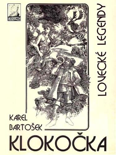 Kniha Klokočka, lovecké legendy - Karel Bartošek