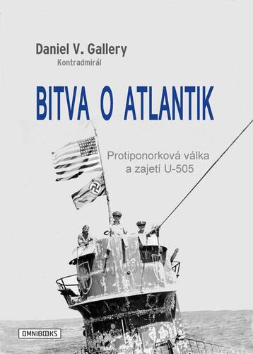 Kniha Bitva o Atlantik - Daniel V. Gallery