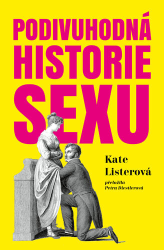 Kniha Podivuhodná historie sexu - Kate Lister