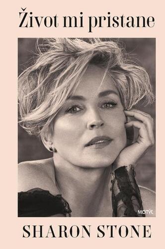 Kniha Život mi pristane - Sharon Stone