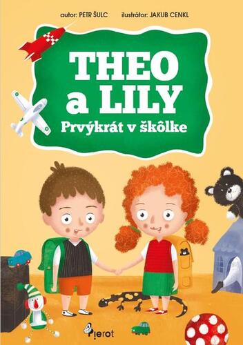 Kniha Theo a Lily Prvýkrát v škôlke - Petr Šulc