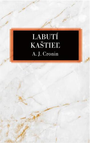 Kniha Labutí kaštieľ - A.J. Cronin