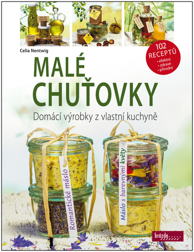 Kniha Malé chuťovky - Domácí výrobky z vlastní kuchyně