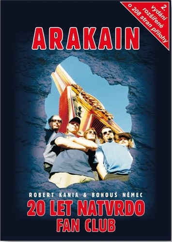 Arakain - 20 let natvrdo Fan Club, 2. vydání - Robert Kania,Bohouš Němec