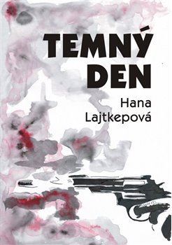 Kniha Temný den - Hana Lajtkepová