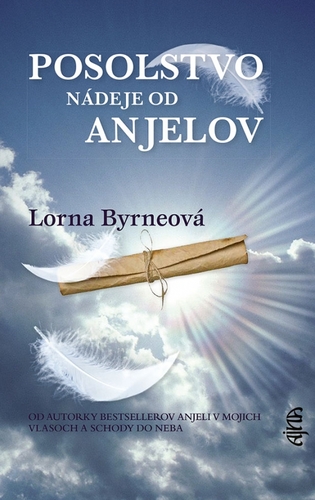 Posolstvo nádeje od anjelov, 3. vydanie - Lorna Byrneová,Viera Gregorcová
