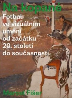 Kniha Na kopané. - Marcel Fišer