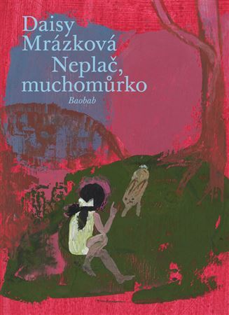 Kniha Neplač, muchomůrko