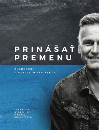 Kniha Prinášať premenu – rozhovory s Mariánom Lipovským - Ján Hudáček