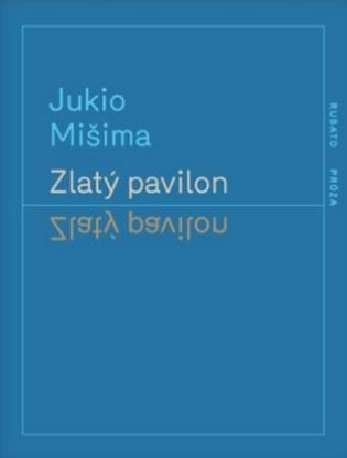 Kniha Zlatý pavilon - Jukio Misima