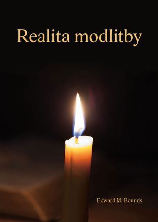 Kniha Realita modlitby - Edward M. Bounds