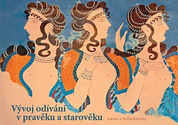 Kniha Vývoj odívání v pravěku a starověku - Jarmila Navrátilová