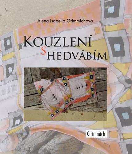 Kniha Kouzlení s hedvábím - Alena Isabella Grimmich