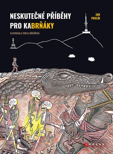 Kniha Neskutečné příběhy pro kaBrňáky - Jan Pavlík