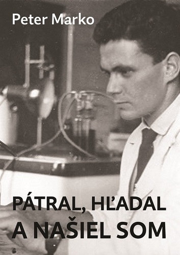 Kniha Pátral, hľadal a našiel som - Peter Marko
