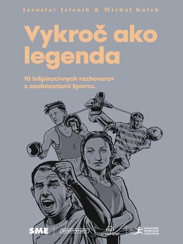 Kniha Vykroč ako legenda - Jaroslav Jeleník,Michal Kolek