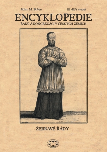 Encyklopedie řádů, kongregací a řeholních společností katolické církve v českých zemích III. - 1 sv.