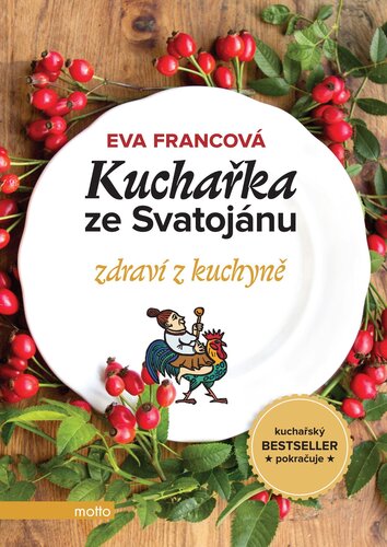 Kuchařka ze Svatojánu zdraví z kuchyně - Eva Francová kúpite na Panta Rhei