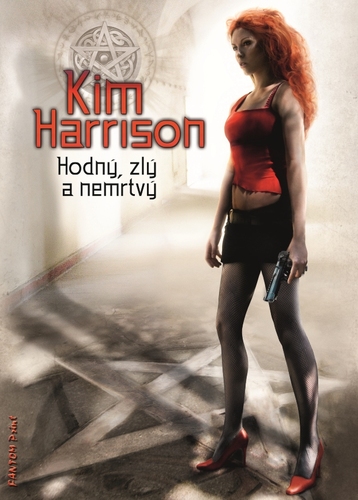 Kniha Hodný, zlý a nemrtvý - Kim Harrison