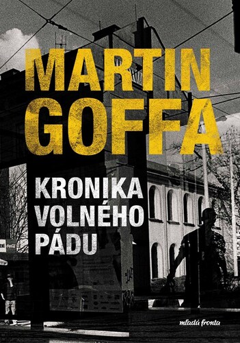 Kronika volného pádu - Martin Goffa kúpite na Panta Rhei