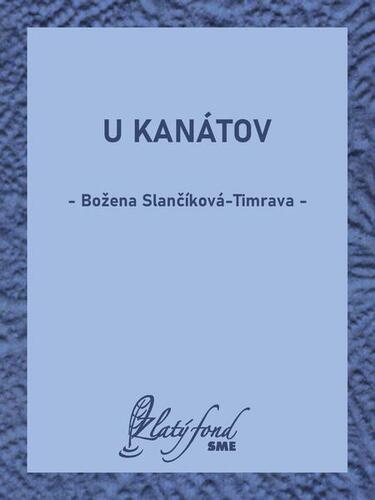 Kniha U Kanátov - Božena Slančíková-Timrava