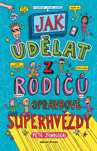 Kniha Jak udělat z rodičů opravdové superhvězdy - Pete Johnson
