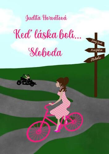 Kniha Keď láska bolí... Sloboda - Judita Horvátová
