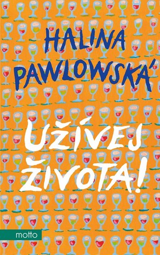 Kniha Užívej života! - Halina Pawlowská