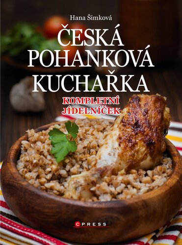 Kniha Česká pohanková kuchařka - Hana Čechová Šimková