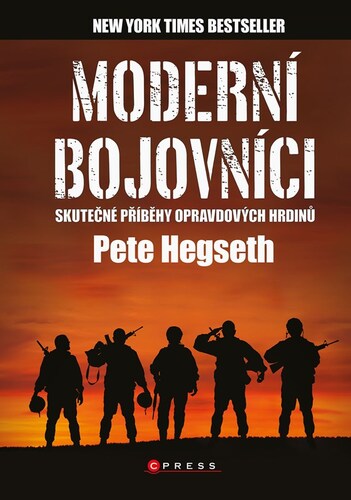 Kniha Moderní bojovníci - skutečné příběhy hrdinů - Pete Hegseth