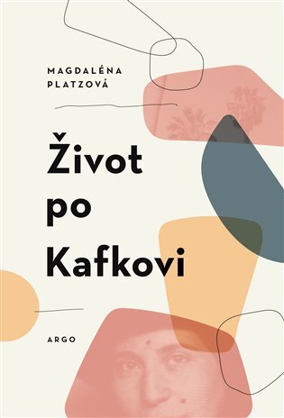 Život po Kafkovi - Magdalena Platzova